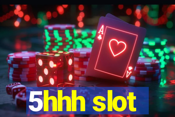 5hhh slot